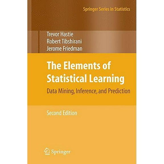 Pre-Owned The Elements of Statistical Learning: Data Mining, Inference, and Prediction, Second Edition (Hardcover) 0387848576 9780387848570