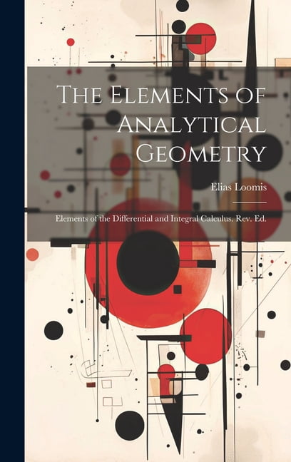 The Elements of Analytical Geometry; Elements of the Differential and ...