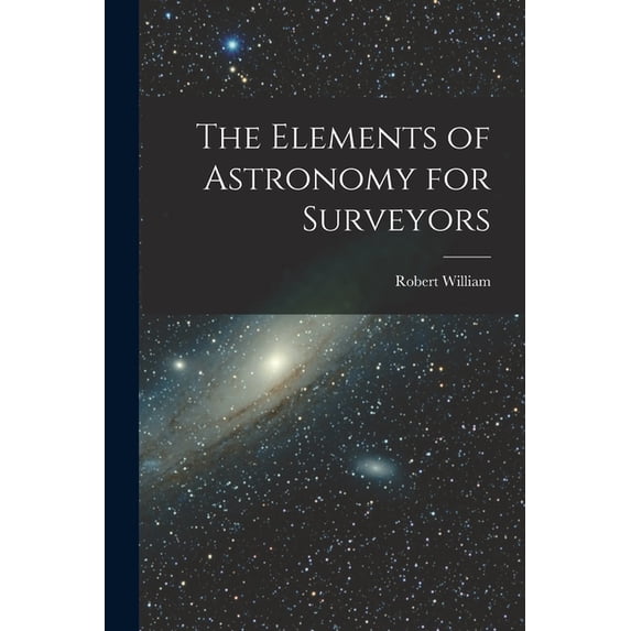 The Elements of Astronomy for Surveyors (Paperback)