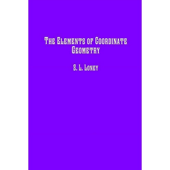 The Elements of Coordinate Geometry, (Paperback)