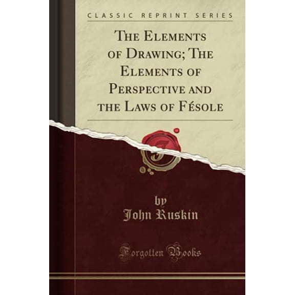 Pre-Owned The Elements of Drawing; The Elements of Perspective and the Laws of Fsole (Classic Reprint) Paperback