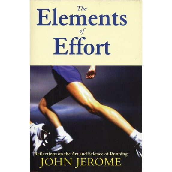 Pre-Owned The Elements of Effort: Reflections on the Art and Science of Running (Hardcover) 1558216146 9781558216143