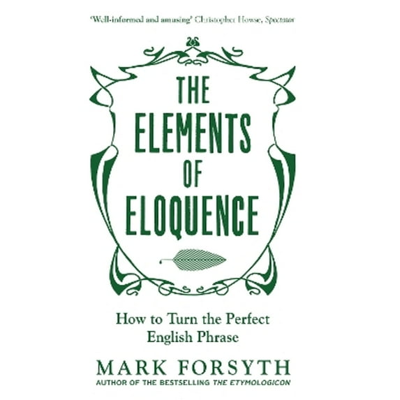 Pre-Owned The Elements of Eloquence (Paperback) 9781785781728