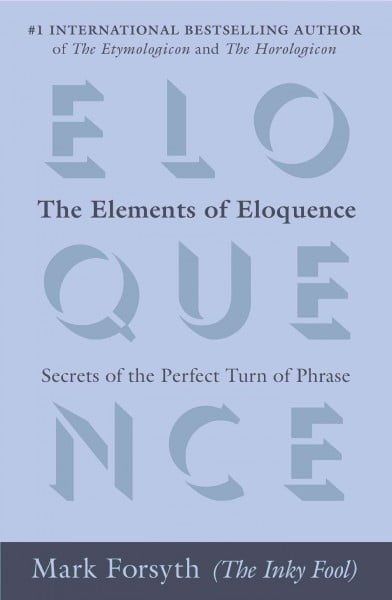 Pre-Owned The Elements of Eloquence: Secrets of the Perfect Turn of Phrase Paperback