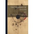 thumbnail image 1 of The Elements of Euclid: Viz. the First Six Books, together With the Eleventh and Twelfth, With an Appendix, (Paperback), 1 of 1