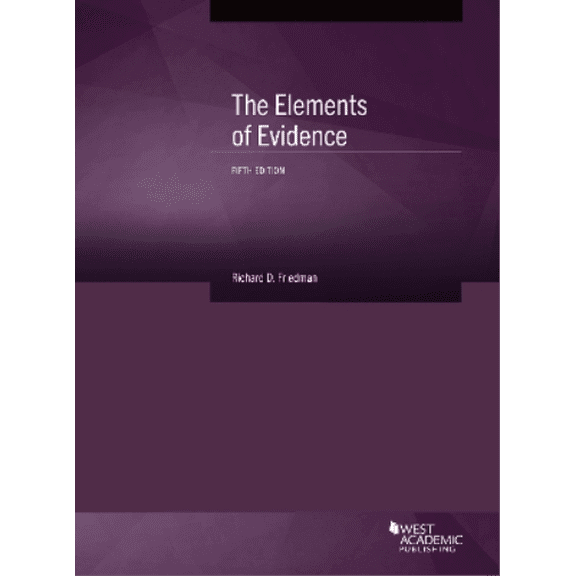 The Elements of Evidence Richard D. Friedman (Paperback)