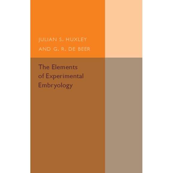 The Elements of Experimental Embryology, (Paperback)