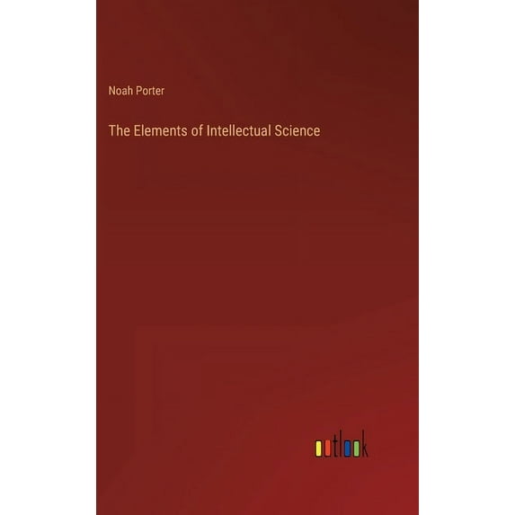 The Elements of Intellectual Science (Hardcover)