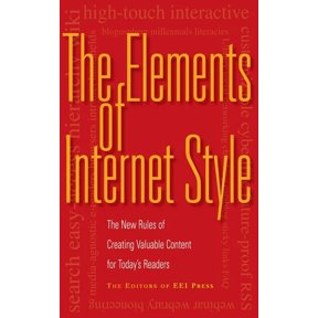The Elements of Internet Style : The New Rules of Creating Valuable Content for Today's Readers (Paperback)