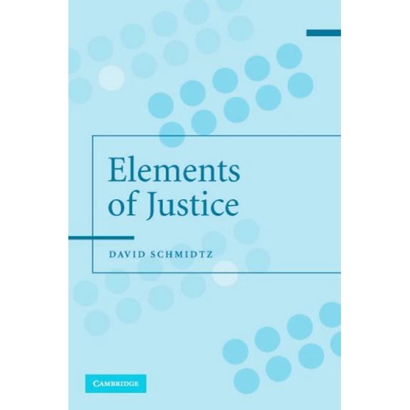 Pre-Owned The Elements of Justice (Paperback) 0521539366 9780521539364