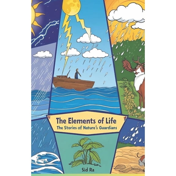 The Elements of Life: The Stories of Nature's Guardians: A Journey Through the Forces That Shape Our World, (Paperback)