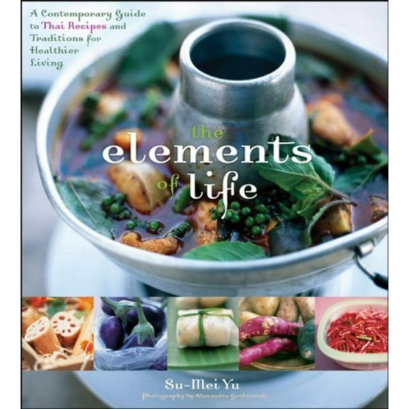 Pre-Owned The Elements of Life: A Contemporary Guide to Thai Recipes and Traditions for Healthier Living Paperback