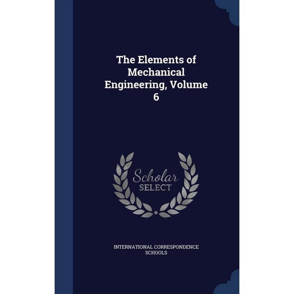 The Elements of Mechanical Engineering, Volume 6