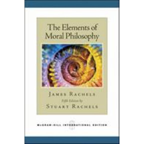 Pre-Owned The Elements of Moral Philosophy (Paperback) 0071107282 9780071107280