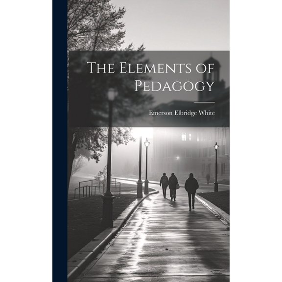 The Elements of Pedagogy (Hardcover)