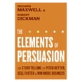 thumbnail image 1 of Pre-Owned The Elements of Persuasion: Use Storytelling to Pitch Better, Sell Faster & Win More Business (Hardcover) 0061179035 9780061179037, 1 of 1