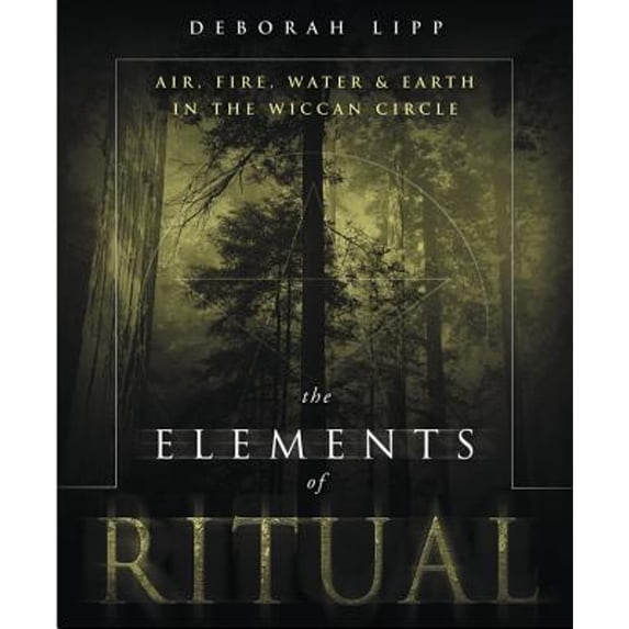Pre-Owned The Elements of Ritual : Air, Fire, Water and Earth in the Wiccan Circle (Paperback) 9780738703015