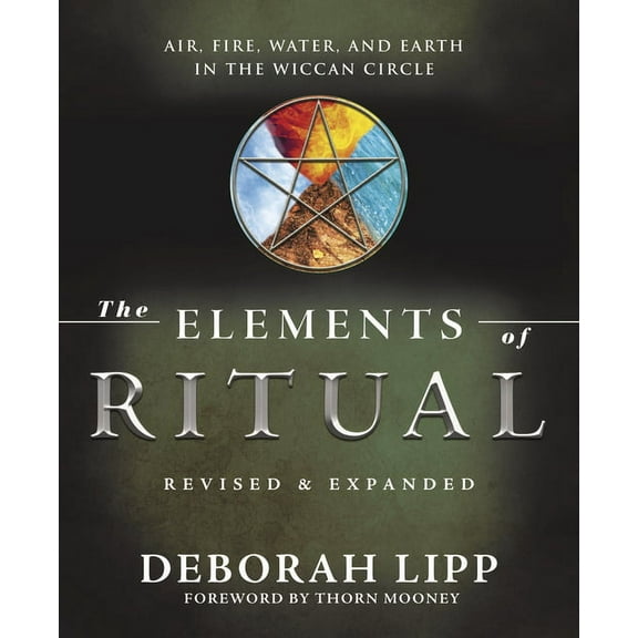 The Elements of Ritual: Air, Fire, Water, and Earth in the Wiccan Circle, (Paperback)