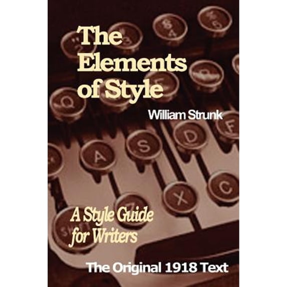 Pre-Owned The Elements of Style: A Style Guide for Writers (Paperback) 097522980X 9780975229804