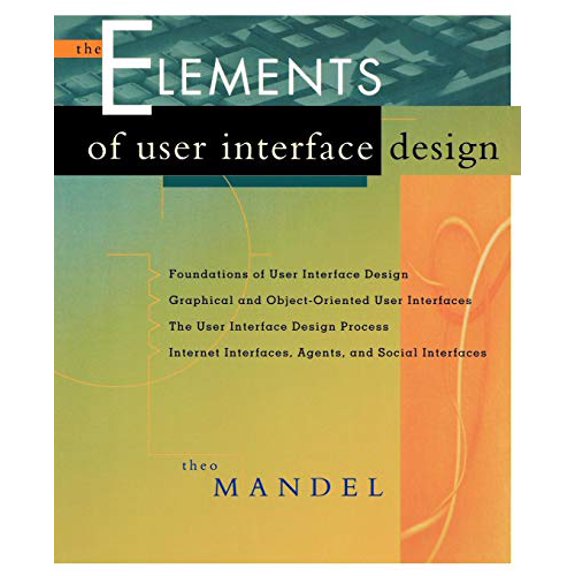 Pre-Owned The Elements of User Interface Design (Paperback) 0471162671 9780471162674