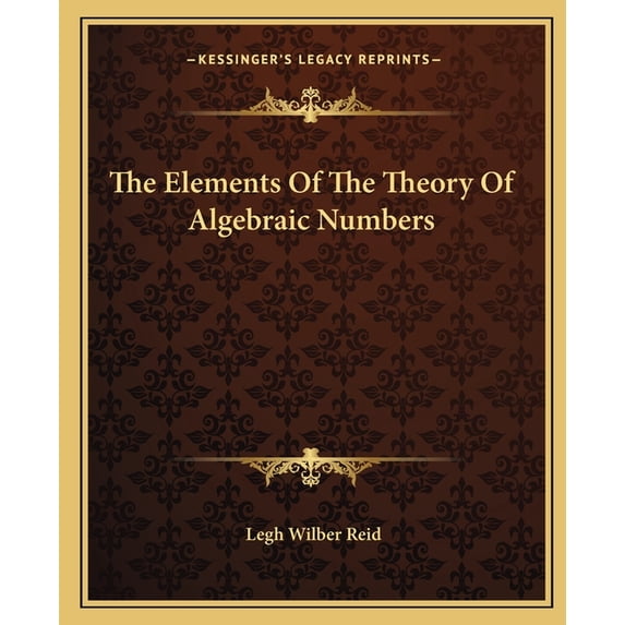 The Elements Of The Theory Of Algebraic Numbers (Paperback)