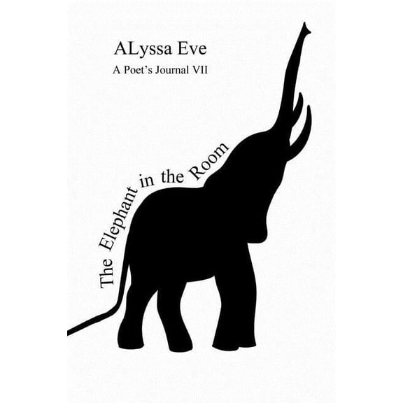The Elephant In The Room - A Poet's Journal VII, (Paperback)