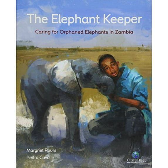 Pre-Owned The Elephant Keeper: Caring for Orphaned Elephants in Zambia (Hardcover) 1771385618 9781771385619