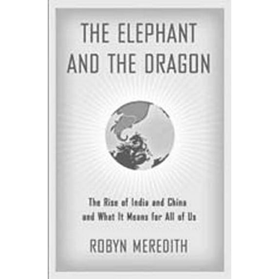 Pre-Owned The Elephant and the Dragon: The Rise of India and China and What It Means for All of Us (Hardcover) 0393062368 9780393062366
