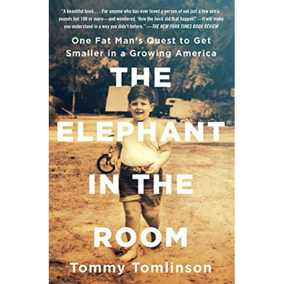 Pre-Owned The Elephant in the Room: One Fat Man's Quest to Get Smaller in a Growing America (Paperback) 1501111620 9781501111624