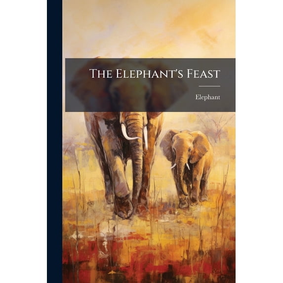 The Elephant's Feast (Paperback)