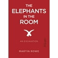 thumbnail image 1 of The Elephants in the Room : An Excavation (Paperback), 1 of 1