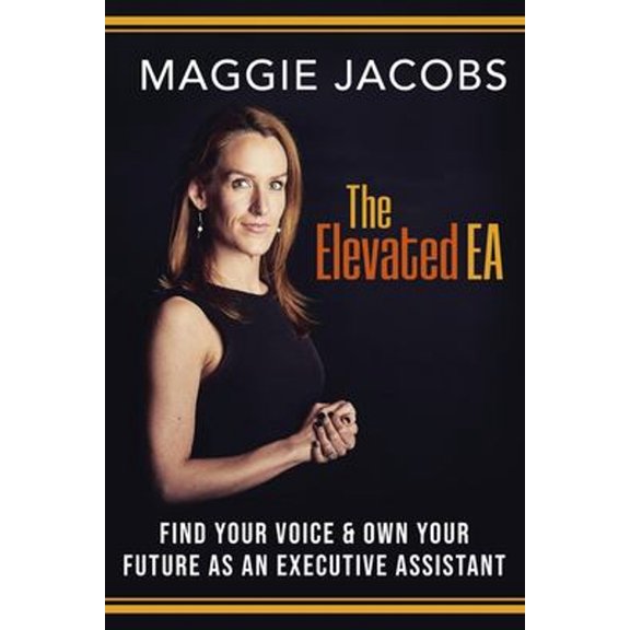 Pre-Owned The Elevated EA: Find Your Voice & Own Your Future as an Executive Assistant (Paperback) 1944265813 9781944265816