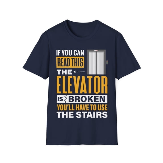 The Elevator Is Broken Elevator Mechanic Technician Softstyle T-Shirt