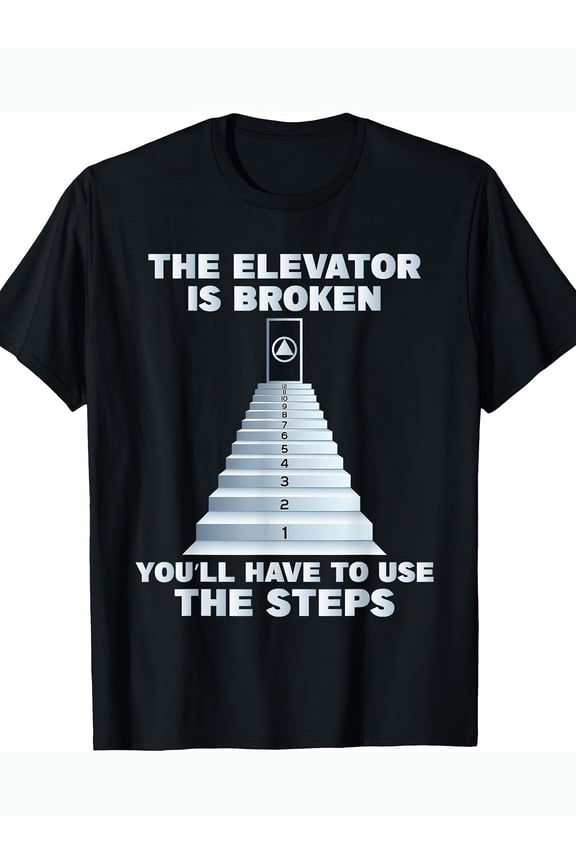 The Elevator Is Broken - Sober Sobriety AA NA T-Shirt220g