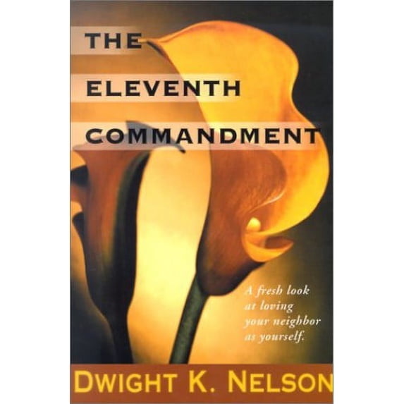 Pre-Owned The Eleventh Commandment: A Fresh Look at Loving Your Neighbor as Yourself Paperback