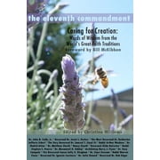 The Eleventh Commandment Caring for Creation - Words of Wisdom From the Worlds Great Faith Traditions, Paperback