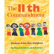 The Eleventh Commandment Wisdom from Our Children, Paperback
