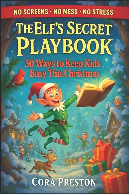 The Elf's Secret Playbook: 50 ways to keep kids busy this Christmas, (Paperback)