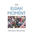thumbnail image 1 of The Elijah Moment (Hardcover), 1 of 2