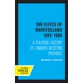 thumbnail image 1 of The Elites of Barotseland 1878-1969: A Political History of Zambia's Western Province, (Paperback), 1 of 1