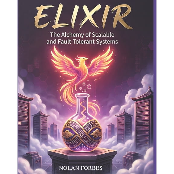 The Aether Verge Collective The Elixir Dictionary: A Modern Guide to Elixir Programming, (Paperback)