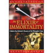 The Elixir of Immortality : A Modern-Day Alchemist's Discovery of the Philosopher's Stone (Paperback)