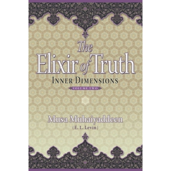 The Elixir of Truth The Elixir of Truth: Inner Dimensions, Book 2, (Paperback)