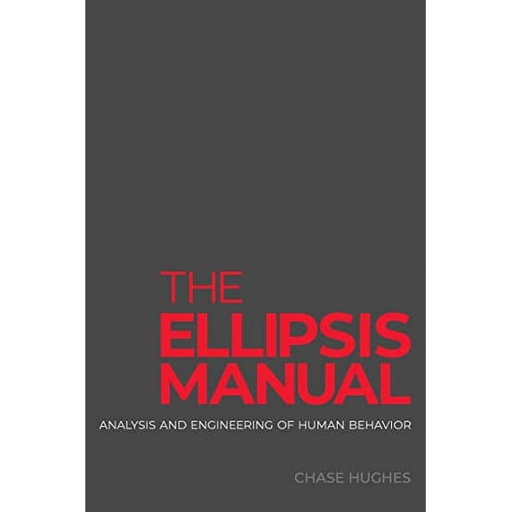 Pre-Owned The Ellipsis Manual: analysis and engineering of human behavior, 9780692819906, 0692819908, Paperback,