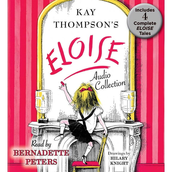 The Eloise Audio Collection : Four Complete Eloise Tales: Eloise , Eloise in Paris, Eloise at Christmas Time and Eloise in Moscow (CD-Audio)