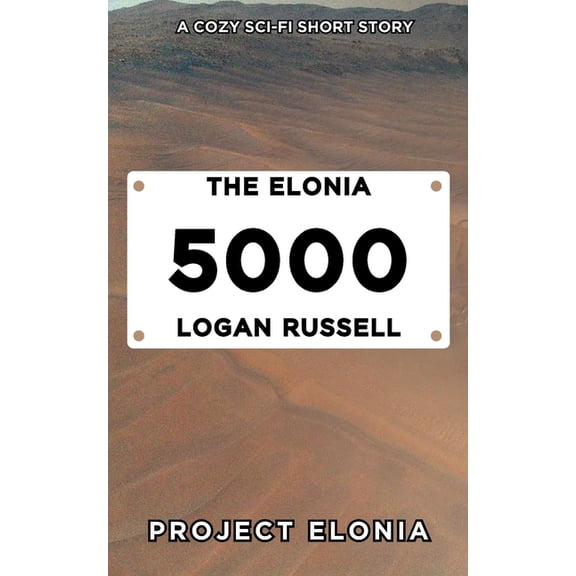 Project Elonia The Elonia 5000: A Cozy Sci-Fi Short Story, (Paperback)