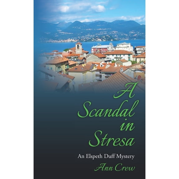 The Elspeth Duff Mysteries A Scandal in Stresa: An Elspeth Duff Mystery, Book 2, (Paperback)