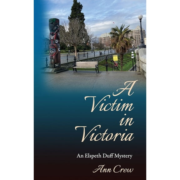 The Elspeth Duff Mysteries A Victim in Victoria, Book 13, (Paperback)