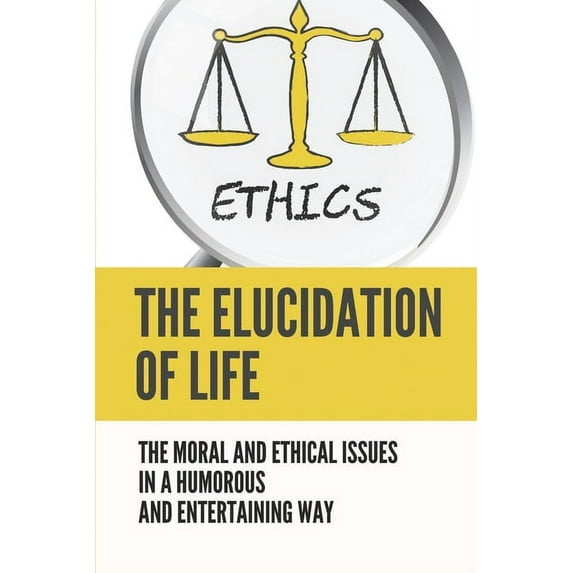 The Elucidation Of Life (Paperback)