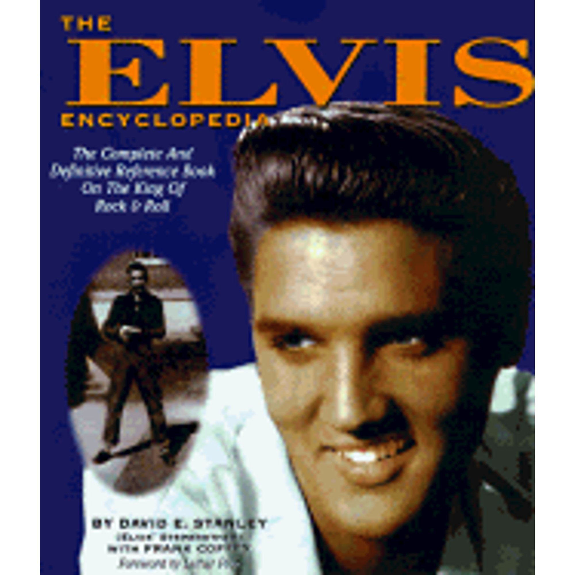 Pre-Owned The Elvis Encyclopedia: The Complete and Definitive Reference Book on the King of Rock Roll Paperback David E. Stanley, Frank Coffey